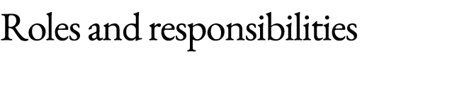 Roles and responsibilities